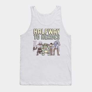 Halfway to Heroes Tank Top